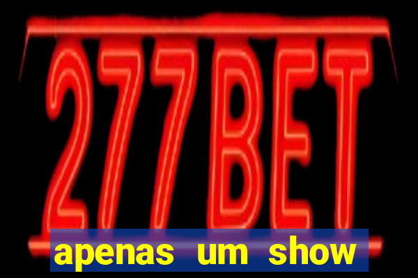 apenas um show pancadaria 2